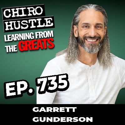 Wealth Management for Chiropractors with Garrett Gunderson - Chiro Hustle Podcast 735