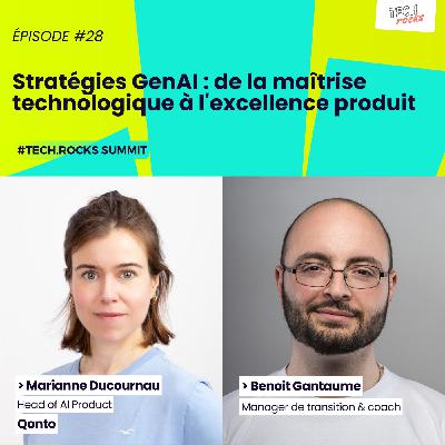 Stratégies GenAI : de la maîtrise technologique à l'excellence produit - Marianne DUCOURNAU (Qonto) & Benoit GANTAUME #S07EP28