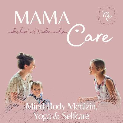 #2 Mental Load, Stress & Erschöpfung adé -  die 6 ersten Schritte deiner Mama Care