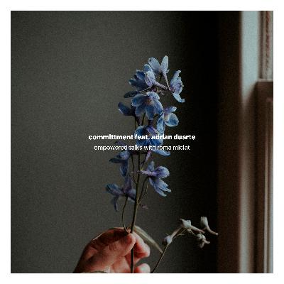 Commitment ft. Love, Growth and Freedom Podcast