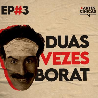 Artes Cínicas #3: Duas Vezes Borat