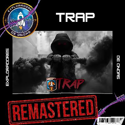 Trap en Exploradores de Ondas #1 Remasterizado Trap en Exploradores de Ondas #1 Remasterizado