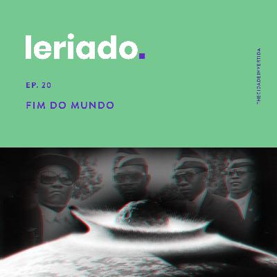 Ep. 20: Fim do Mundo Ep. 20: Fim do Mundo
