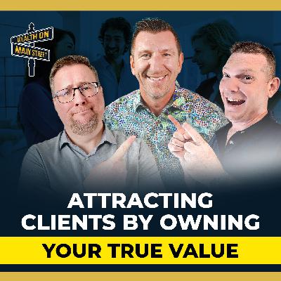 278: Attracting Clients by Owning Your True Value with Derrick Kinney