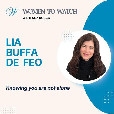 Lia Buffa De Feo; Executive, Activist, Author | Knowing you are not alone Lia Buffa De Feo; Executive, Activist, Author | Knowing you are not alone