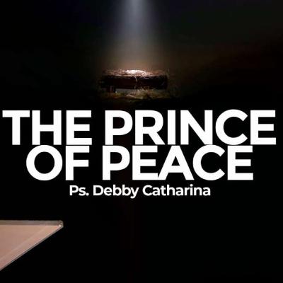 The Prince of Peace - Ps. Debby Catharina
