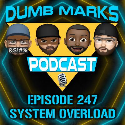 Episode 247 - System Overload
