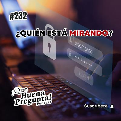 #232 - ¿Por qué la ciberseguridad ya NO es opcional? - Que Buena Pregunta