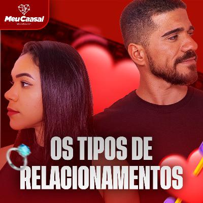 Os TIPOS de Relacionamentos! - Série Pilares #13