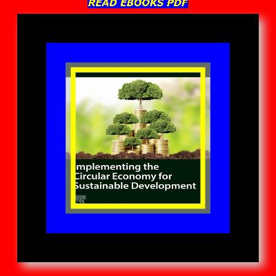 PDF - KINDLE - EPUB - MOBI Implementing the Circular Economy for Sustainable Development DOWNLOAD FREE PDF - KINDLE - EPUB - MOBI Implementing the Circular Economy for Sustainable Development DOWNLOAD FREE