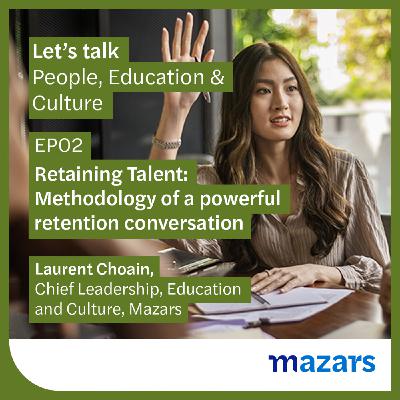 [Retaining talent] EP02: Methodology of a powerful retention conversation