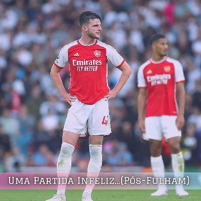 🎙️Uma partida infeliz... (Pós-Fulham)