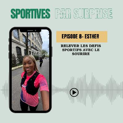 Esther: relever les défis sportifs avec le sourire