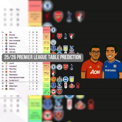 Episode 54 - 25/26 Premier League Table Prediction