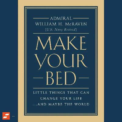 Tiende tu cama y otros pequeños hábitos que camb... | Admiral William H. McRaven