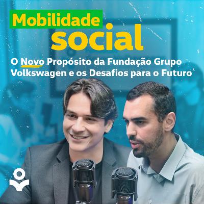 Juntos Pela Mobilidade Social: A Nova Causa da Fundação Grupo Volkswagen