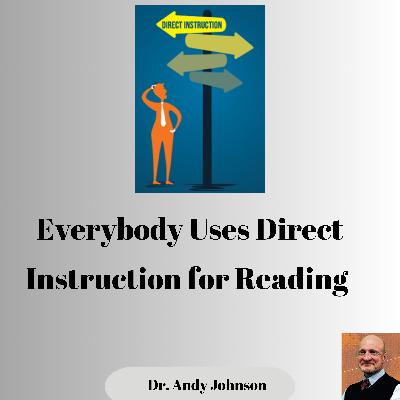 Everybody Uses Direct Instruction For Reading