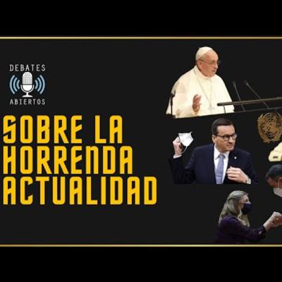 🎙Debates Abiertos: Sobre la Horrenda Actualidad 🎙Debates Abiertos: Sobre la Horrenda Actualidad