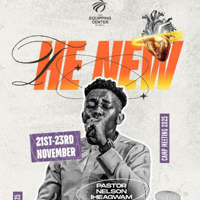 New Wine Skin || The New || Day 2 || Afternoon Session || The Equipping Center Global || Pastor Nelson Iheagwam