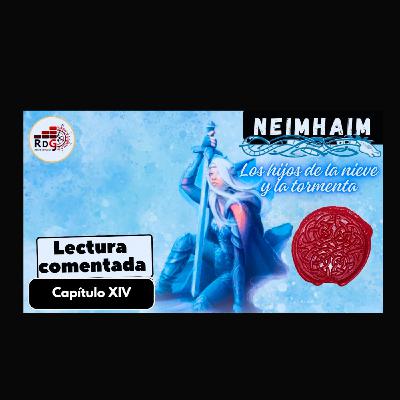 Neimhaim: Los hijos de la nieve y la tormenta. Episodio XIV