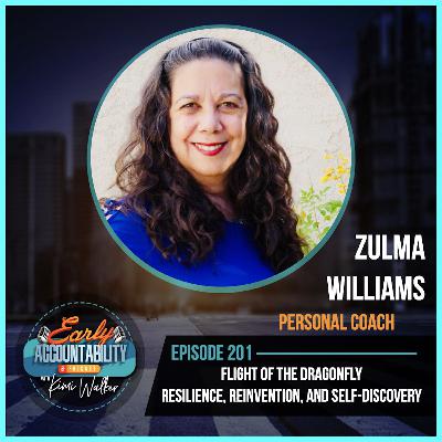 EAP 201: Flight of the Dragonfly – Resilience, Reinvention, and Self-Discovery with Zulma Williams EAP 201: Flight of the Dragonfly – Resilience, Reinvention, and Self-Discovery with Zulma Williams