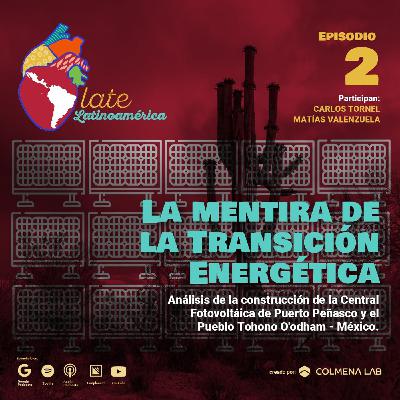 La mentira de la Transición Energética Parte 2