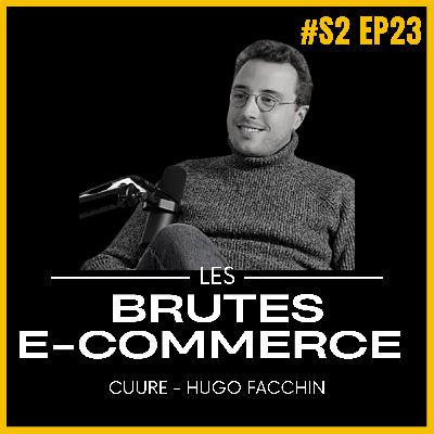 #58 - Lever 10M€, faire du 100% personnalisé, développer ses propres outils de growth : Cuure - LBE S2