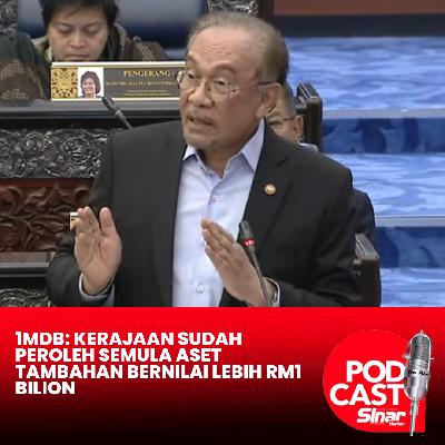 1MDB: Kerajaan sudah peroleh semula aset tambahan bernilai lebih RM1 bilion