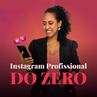 #001 - Como funciona o Instagram profissional?