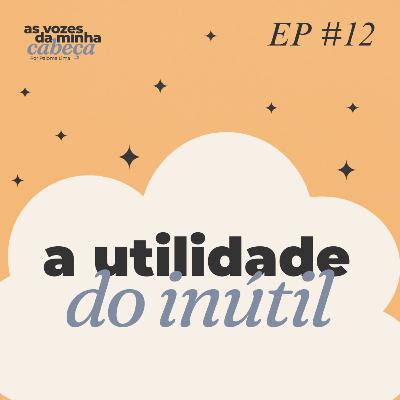 A utilidade do inútil