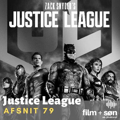 Episode 79: Zack Snyder's Justice League
