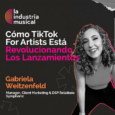 Cómo TikTok For Artists Está Revolucionando Los Lanzamientos