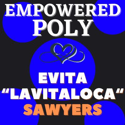 Ep. 35: Evita "Lavitaloca" Sawyers