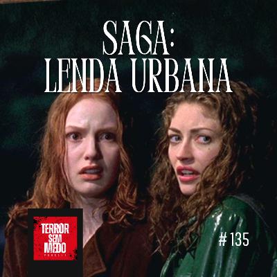 #135 - Saga: Lenda Urbana | Terror Sem Medo Podcast