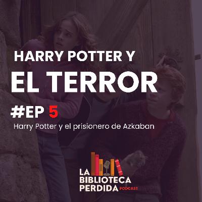 Harry Potter y el Terror - Harry Potter y el prisionero de Azkaban - CAPÍTULO 5 Harry Potter y el Terror - Harry Potter y el prisionero de Azkaban - CAPÍTULO 5