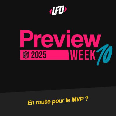 Preview Week 10, 2025 - Le Front Office #389