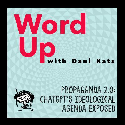 Propaganda 2.0: ChatGPT’s Ideological Agenda Exposed.