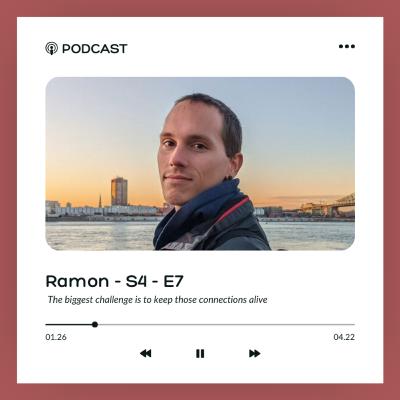 S4 - E7 - Ramon - The biggest challenge is to keep those connections alive