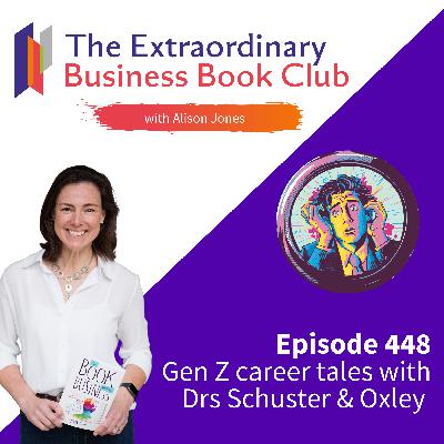 Episode 448 - Gen Z career tales with Drs Schuster & Oxley