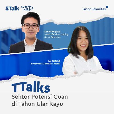 TTalks #148 : Sektor Potensi Cuan di Tahun Ular Kayu