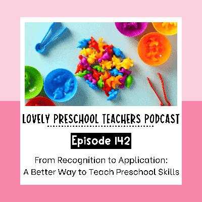 From Recognition to Application: A Better Way to Teach Preschool Skills