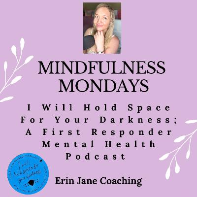 Mindfulness Mondays; Episode 5: Self Compassion.