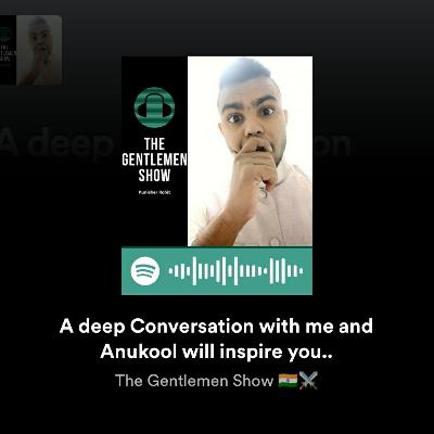 A deep Conversation with me and Anukool will inspire you..