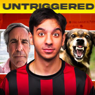 #226 Horrible Dog Parenting, Jeffrey Epstein Look-Alike & Roasting Cringe Content.. | Untriggered #226