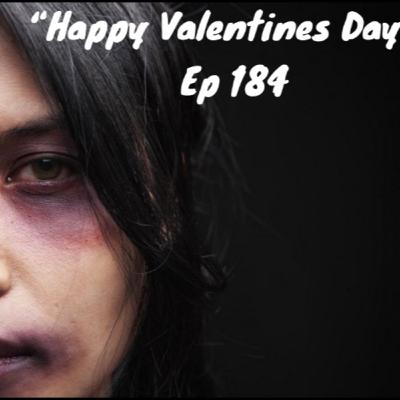 "Happy Valentines Day?" Ep 184