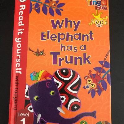 Story Reading - Why Elephant has a Trunk