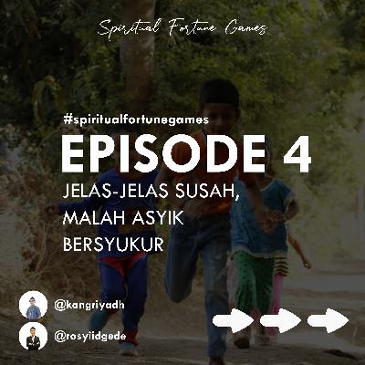 #4 Jelas-Jelas Susah, Malah Asyik Bersyukur #4 Jelas-Jelas Susah, Malah Asyik Bersyukur