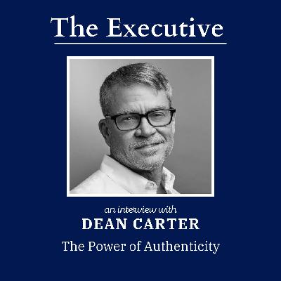 The Power of Authenticity with Dean Carter