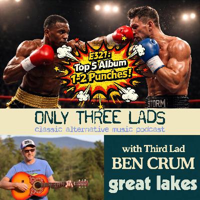 E321 - Great Lakes’ Ben Crum - Top 5 Album 1-2 Punches E321 - Great Lakes’ Ben Crum - Top 5 Album 1-2 Punches