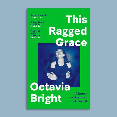 This Ragged Grace: Octavia Bright in Conversation with Carrie Plitt (31 May 2023)